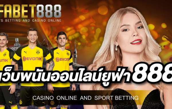 เว็บพนันออนไลน์ยูฟ่า888 เว็บพนันที่คนไทยเลือกใช้บริการมากที่สุด