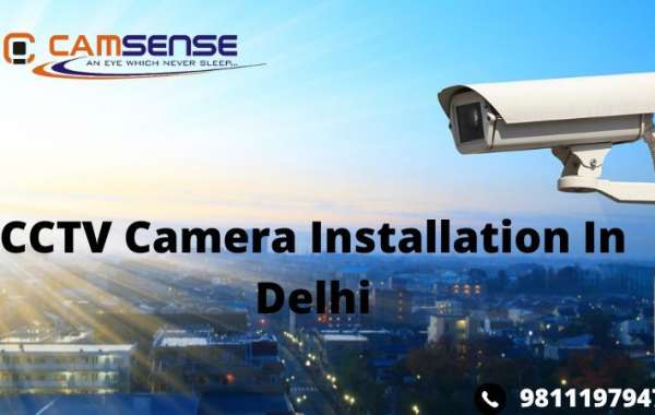 CCTV Camera Installation In Delhi