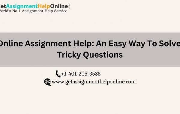 Online Assignment Help: An Easy Way To Solve Tricky Questions