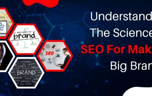 Understanding The Science Of SEO For Making Big Brands
