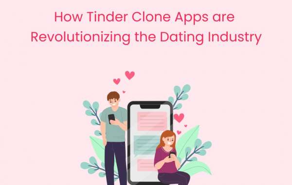How Tinder Clone Apps are Revolutionizing the Dating Industry