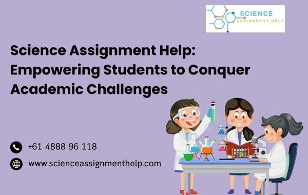 Science Assignment Help: Empowering Students to Conquer Academic Challenges