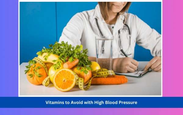 Important Vitamins to Avoid with High Blood Pressure