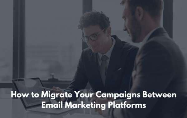 Migrating Your Email Marketing Campaigns Between Platforms: A Smooth Transition