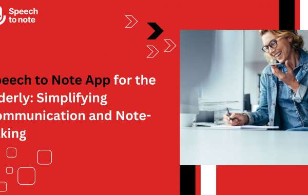 Speech to Note App for the Elderly: Simplifying Communication and Note-Taking