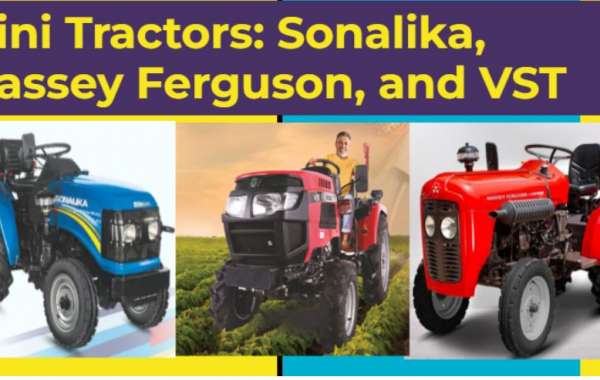 Mini Tractors: Sonalika, Massey Ferguson, and VST