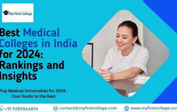 Leading Medical Universities in India for 2024: A Comprehensive Guide