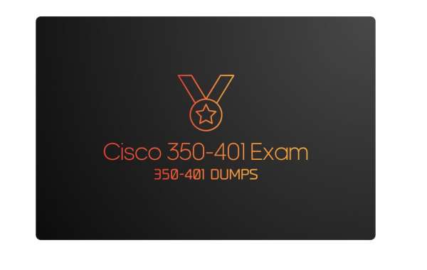 How to Get Certified with Cisco 350-401 Using DumpsBoss