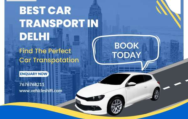 Comprehensive Guide to Car Transport Services in Delhi