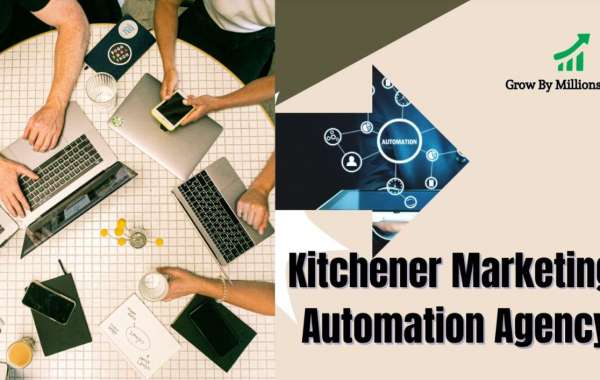 Why Your Business Needs a Kitchener Marketing Automation Agency