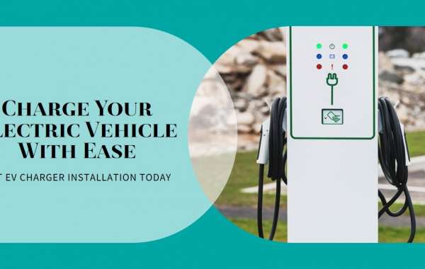 Easily Charge Your Electric Vehicle with EV Charger Installation