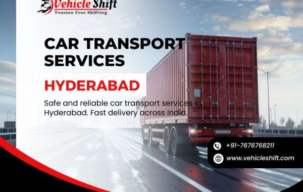 Car Transport Services in Hyderabad: Hassle-Free Car Shifting Across India