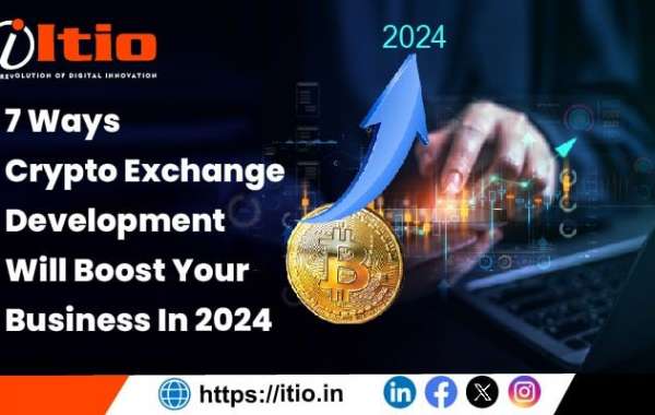 7 Ways Crypto Exchange Development Will Boost Your Business in 2024