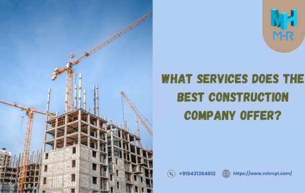 Services Offered by the Best Construction Company in Jamshedpur?