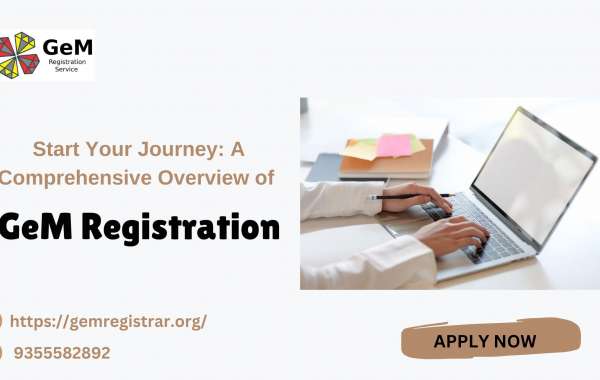 Start Your Journey: A Comprehensive Overview of GeM Registration