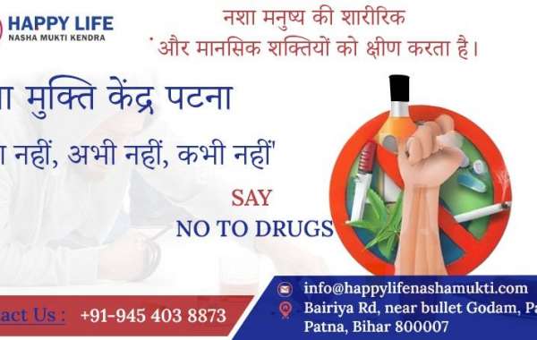 Happy Life Nasha Mukti Kendra: Your Solution for Addiction Recovery in Patna