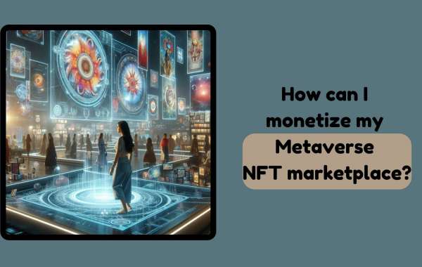 How can I monetize my Metaverse NFT marketplace?