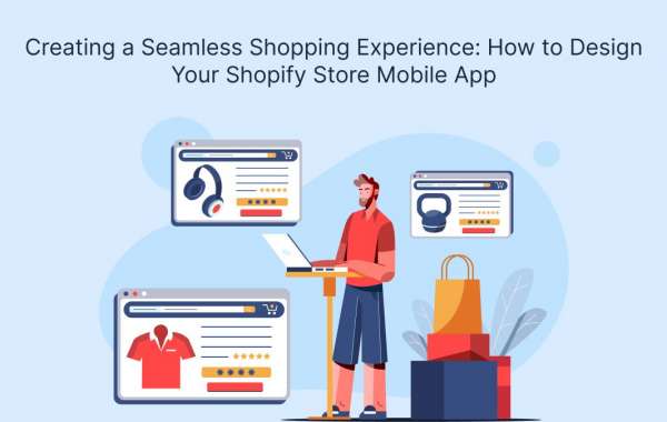 Creating a Seamless Shopping Experience: How to Design Your Shopify Store Mobile App