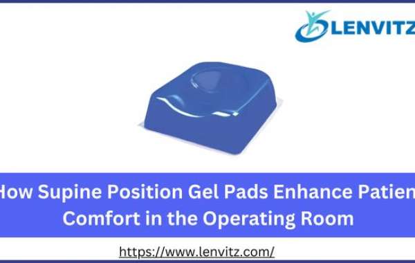 How Supine Position Gel Pads Enhance Patient Comfort in the Operating Room