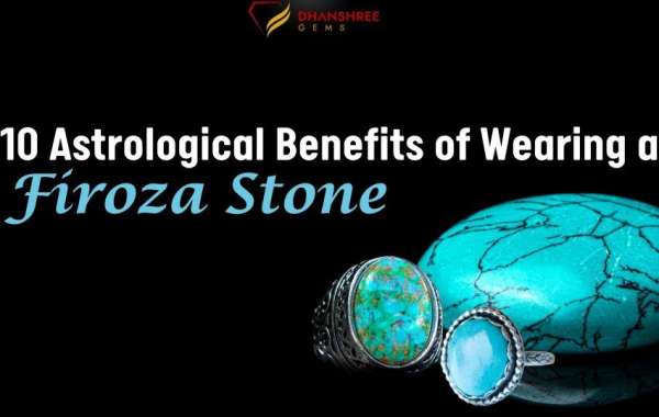 10 Astrological Benefits of Wearing a Firoza Stone