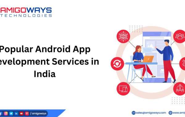 Popular Android App Development Services in India – Amigoways