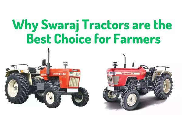 Why Swaraj Tractors are the Best Choice for Farmers