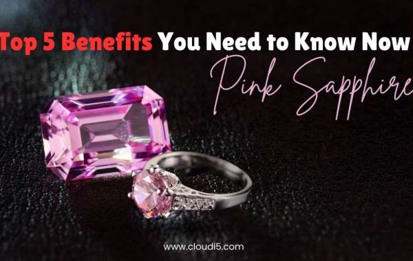 Top 5 Pink Sapphire Benefits You Need to Know Now