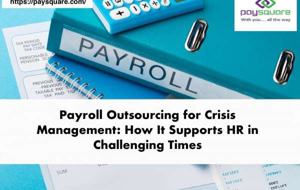 Payroll Outsourcing for Crisis Management: How It Supports HR in Challenging Times