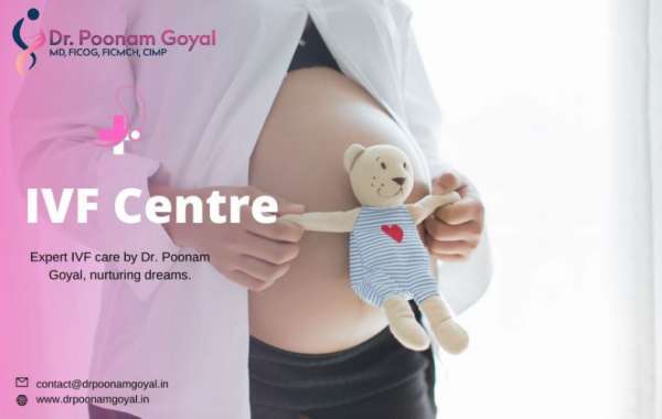 Best IVF Center in Delhi: Why Choose Dr. Poonam Goyal for Fertility Treatments