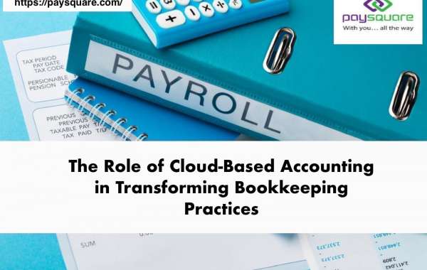 The Role of Cloud-Based Accounting in Transforming Bookkeeping Practices