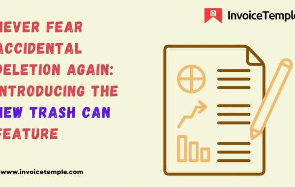 Never Fear Accidental Deletion Again: Introducing The New Trash Can Feature In Invoice Temple