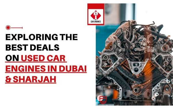 Exploring the Best Deals on Used Car Engines in Dubai & Sharjah