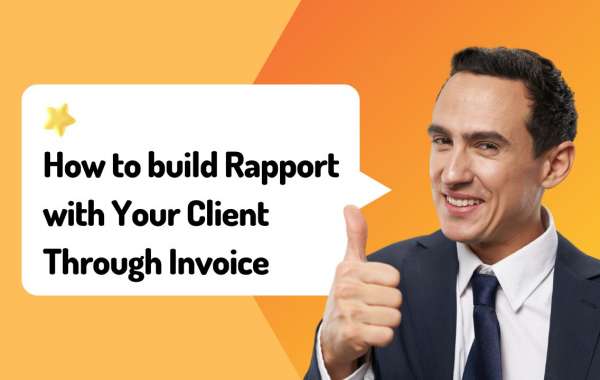 Build Strong Client Relationships with Smart Invoicing Strategies