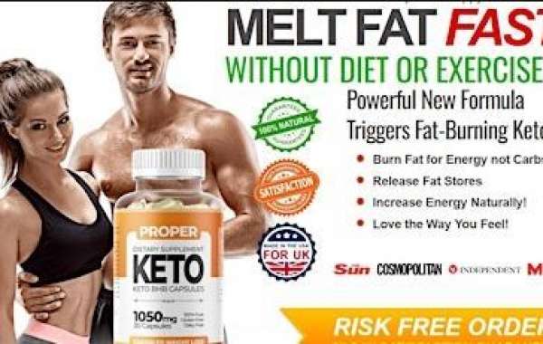 Proper Keto United Kingdom: The Natural Way to for Weight Loss Healthy