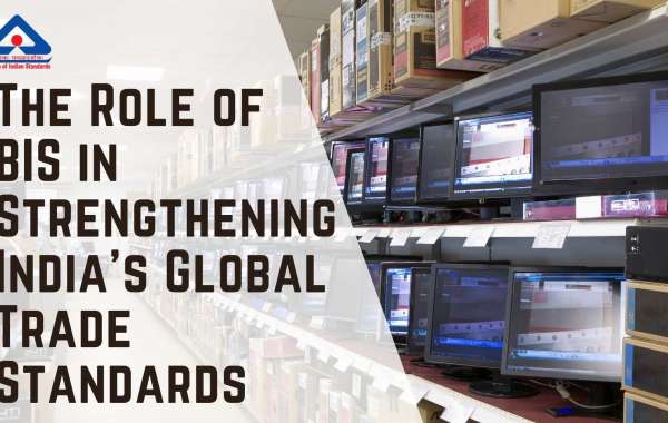 The Role of BIS in Strengthening India’s Global Trade Standards