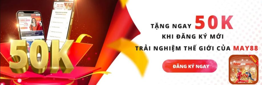 MAY88  TRANG CHỦ ĐĂNG KÝ MAY 88 Cover Image