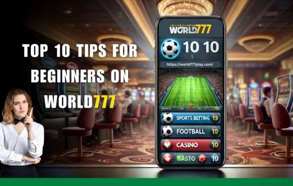 Top 10 Tips for Beginners on World777: How to Start Betting Safely