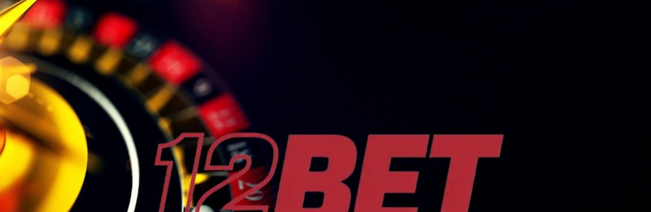 12BET là một nền tảng cá cược trực tuy Cover Image