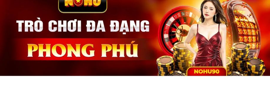 NOHU90 CỔNG GAME NỔ HŨ ĐỔI THƯỞNG UY TÍN HÀNG ĐẦU Cover Image