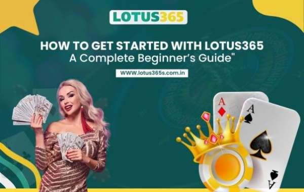 How to Get Started with Lotus365: A Complete Beginner’s Guide