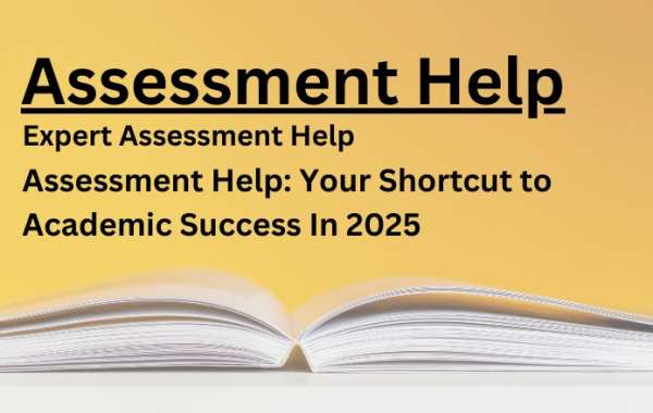 Assessment Help: Your Shortcut to Academic Success In 2025