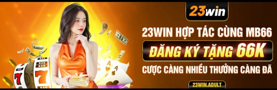 23WIN Nhà Cái Đổi Thưởng Uy Tín Nhất 2 Cover Image